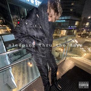 sleeping thru the days (Explicit)