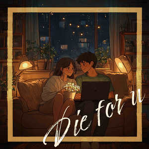 Die for u