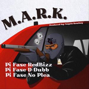 M.A.R.K. (feat. PI Fase D DUBB & PI Fase No Plea) [Radio Edit]