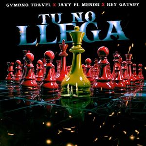 Tu No Llega (Explicit)