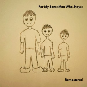 For My Sons (Man Who Stays) (2025 Remastered Version)