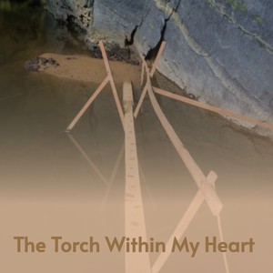 The Torch Within My Heart