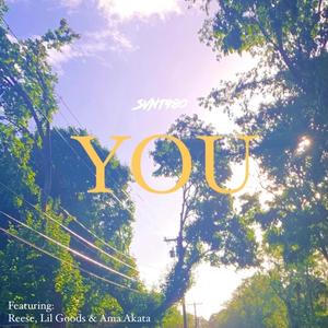 You (feat. Reese, Lil Goods & Ama Akata)