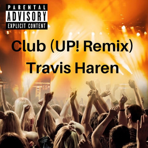 Club (Up! Remix|Explicit)
