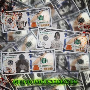 Dead Presidents (feat. li’ rod & bootdagoat) (Explicit)