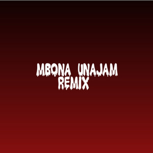 Mbona Unajam (Remix) [Explicit]