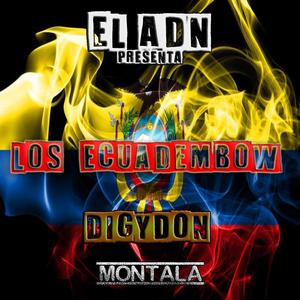 LOS ECUADEMBOW / MONTALA / DIGYDON