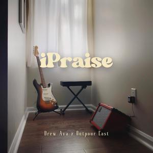 iPraise (feat. Outpour East)