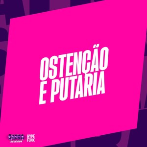 OSTENÇÃO E PUTARIA (Explicit)