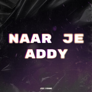 Naar Je Addy (Explicit)