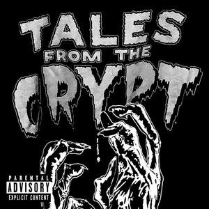 Tales From The Crypt (Explicit)