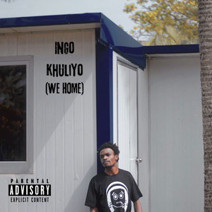 Ingo Khuliyo (Explicit)