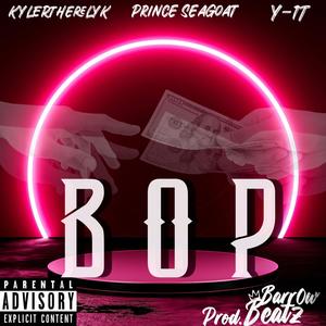 BOP (feat. KYLERtheRELYK, Prince SeaGoat & Y-1T) [Remastered Live Version] [Explicit]