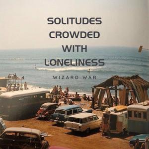 Solitudes Crowded With Loneliness