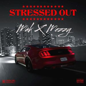 Stressed Out (feat. Mezzy) [Explicit]