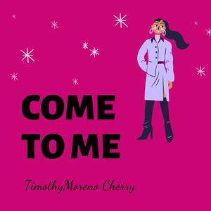 Come To Me