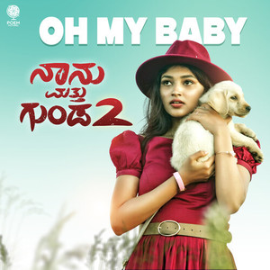 Oh My Baby (Original Motion Picture Soundtrack) (From Nanu Mattu Gunda 2)