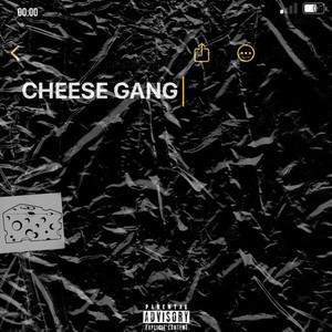 CHEESE GANG (Explicit)