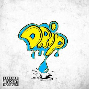 Drip (Explicit)