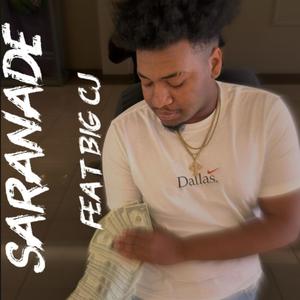 SARANADE (feat. BIG CJ) (Explicit)