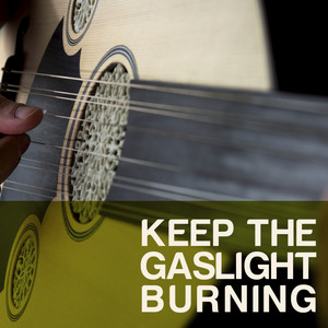 Keep the Gaslight Burning