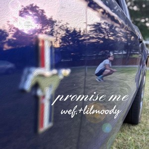 promise me (feat. lil moody)