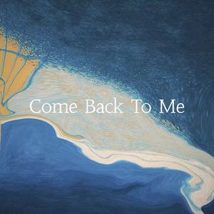 Come Back To Me (梦幻版)