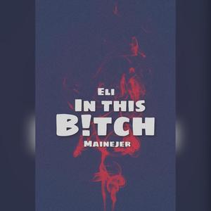 In This B!tch (feat. 3li Caprio) [Explicit]