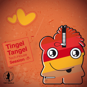 Tingel Tangel, Vol. 7 - Tech House Session!