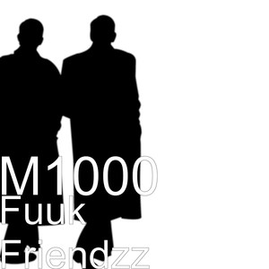 Fuuk Friendzz (Explicit)