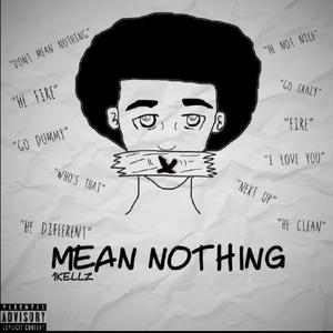 Mean Nothing (Explicit)