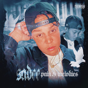 Pain & Melodies (Explicit)