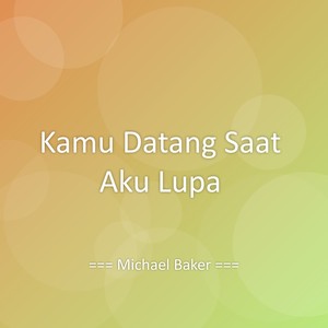 Kamu Datang Saat Aku Lupa