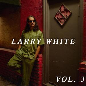 Larry White, Vol. 3 (Explicit)