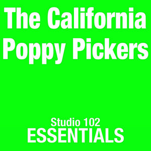 The California Poppy Pickers: Studio 102 Essentials