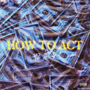 How To Act (Explicit)