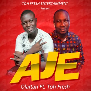 Aje (feat. Toh Fresh)