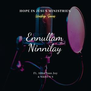 Ennullam Ninnilay (feat. Aksa Ann Joy) (Hope in Jesus Worship Series)