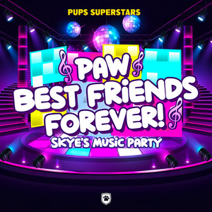 Paw Best Friends Forever! (Skye's Music Party)