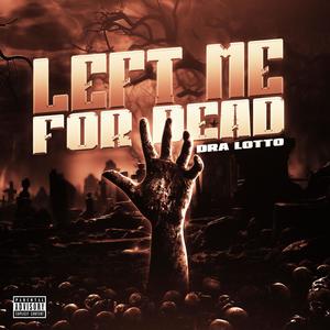 Left Me For Dead (Explicit)