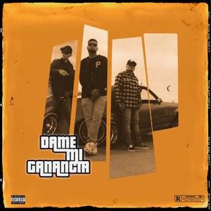 Dame Mi Ganancia(feat. Flyper, Seven Killah & Lil Roke aka Rokaleta) (Explicit)