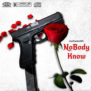 Nobody Knows (Explicit)