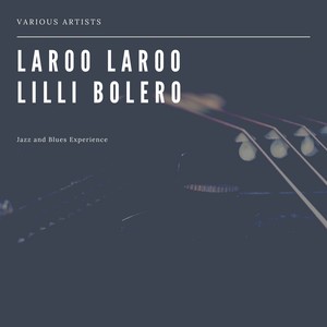 Laroo Laroo Lilli Bolero (Jazz and Blues Experience)