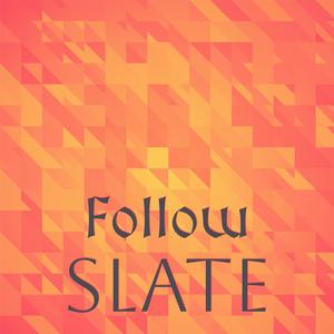 Follow Slate