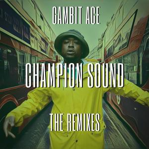 Champion Sound(feat. Gambit Ace) (Mr Fitz Remix)