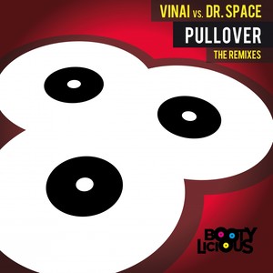 Pullover the Remixes (Vinai Vs. Dr. Space)