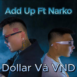 Add Up - Dollar Và VND (feat. Narko) (Explicit)