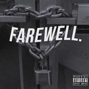 FAREWELL. (Explicit)