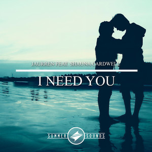 I Need You(feat. Shauna Cardwell)