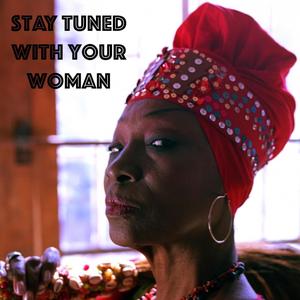 Stay Tuned With Your Woman (feat. Zoie Finer)
